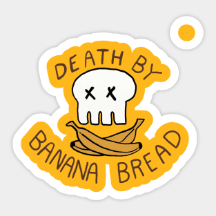 Death By Banana Bread Sticker